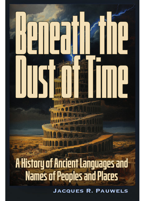 Beneath the Dust of Time: A History of Ancient Languages and Names of Peoples and Places.