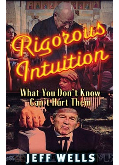 Rigorous Intuition What You Don't Know Can't Hurt Them