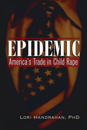Epidemic  America's Trade in Child Rape