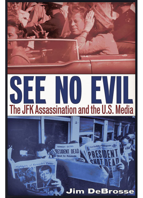 See No Evil  The JFK Assassination and the U.S. Media