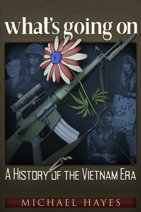 what's going on: A History of the Vietnam Era