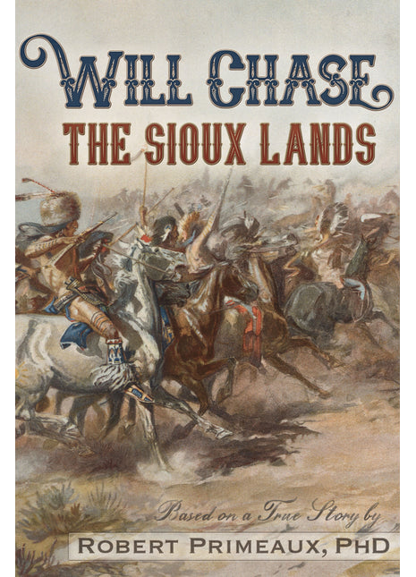 Will Chase, “The Sioux Lands” (Will Chase Western)