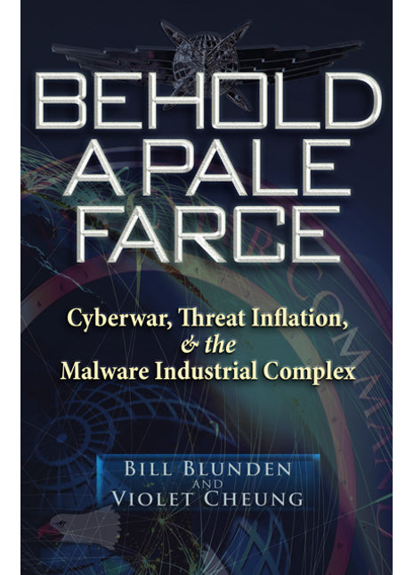 Behold a Pale Farce  Cyberwar, Threat Inflation, and the Malware Industrial Complex