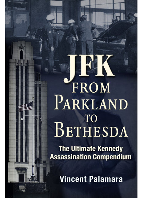 JFK From Parkland to Bethesda
