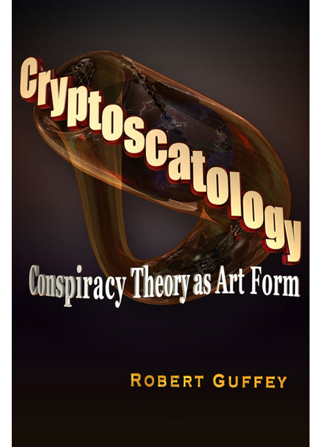 Cryptoscatology Conspiracy Theory as Art Form